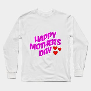 happy Mother’s Day Long Sleeve T-Shirt